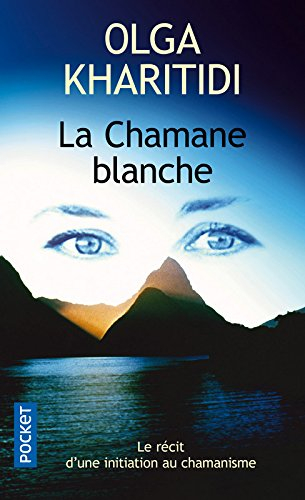 La chamane blanche : le récit d'une initiation au chamanisme