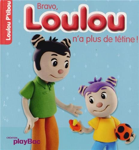 Bravo, Loulou n'a plus de tétine !