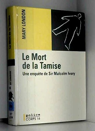 Le mort de la Tamise : une enquête de Sir Malcolm Ivory