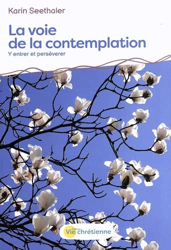 La voie de la contemplation : y entrer et persévérer