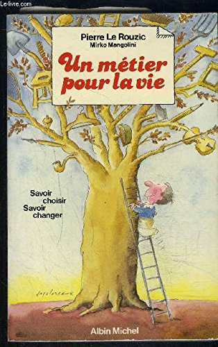 Un Métier pour la vie : savoir choisir, savoir changer