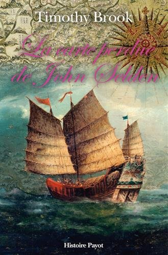 La carte perdue de John Selden : sur la route des épices en mer de Chine
