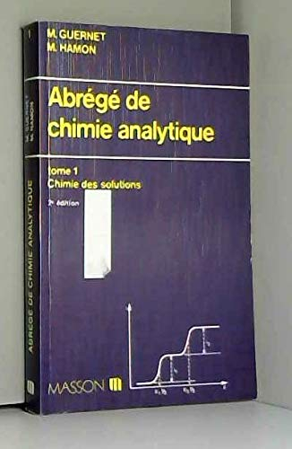 Abrege De Chimie Analytique. Tome 1, 2eme Edition