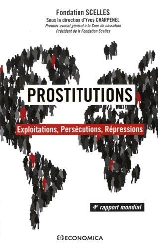 Prostitutions : exploitations, persécutions, répressions : 4e rapport mondial