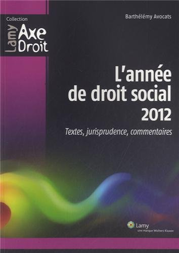 L'année de droit social 2012 : textes, jurisprudence, commentaires