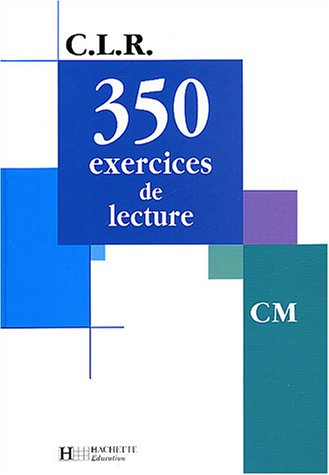 350 exercices de lecture, niveau CM