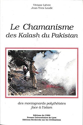Le chamanisme des Kalash du Pakistan : des montagnards polythéistes face à l'islam