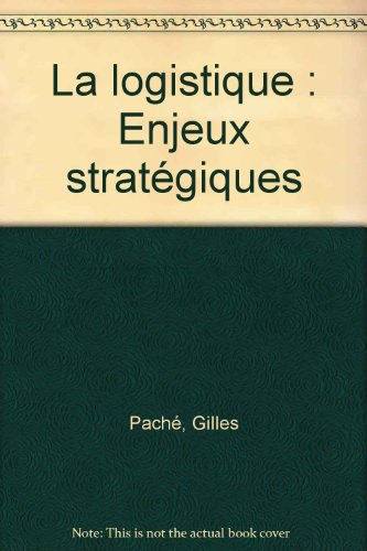 la logistique, enjeux stratégiques