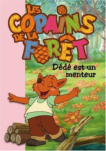 Les copains de la forêt. Vol. 5. Dédé est un menteur