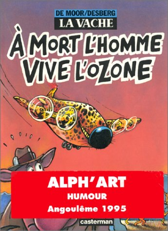 La vache. Vol. 2. A mort l'homme vive l'ozone