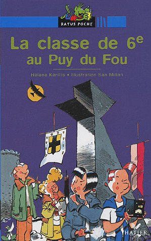 La classe de 6e au Puy du Fou : une histoire