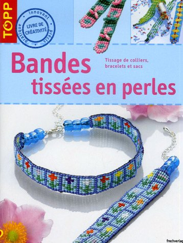 Bandes tissées en perles : tissage de colliers, bracelets et sacs