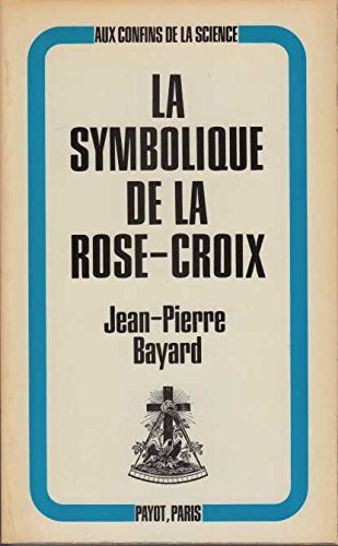 La Symbolique de la Rose-Croix