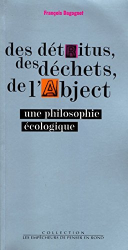 Des détritus, des déchets, de l'abject : une philosophie écologique