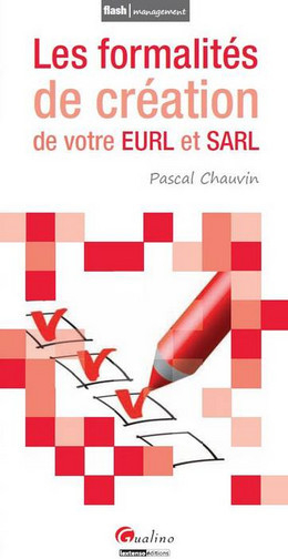 Les formalités de création de votre EURL et SARL