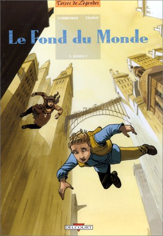 Le fond du monde. Vol. 3. Basile F.