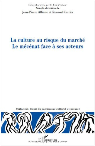 La culture au risque du marché : le mécénat face à ses acteurs : actes du colloque organisé à l'Univ