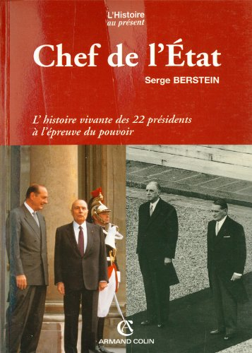 Chef de l'Etat : l'histoire vivante des 22 présidents à l'épreuve du pouvoir