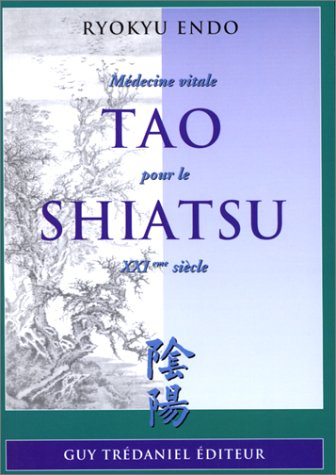 Tao shiatsu : médecine vitale pour le XXIe siècle