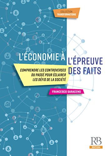 L'économie à l'épreuve des faits : comprendre les controverses du passé pour éclairer les défis de l