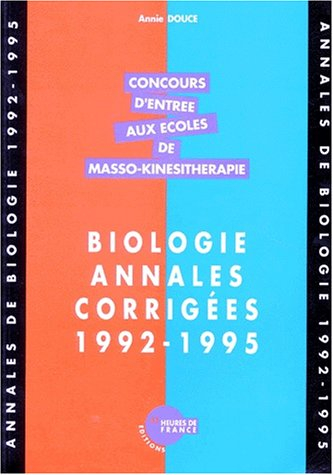 CONCOURS D'ENTREE AUX ECOLES DE MASSO-KINESITHERAPIE. Biologie, Annales corrigées