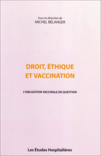 Droit, éthique et vaccination : l'obligation vaccinale en question