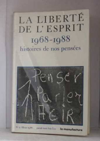 Liberté de l'esprit (La), n° 17. 1968-1988, histoires de nos pensées