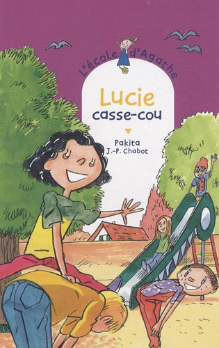 L'école d'Agathe. Vol. 56. Lucie casse-cou