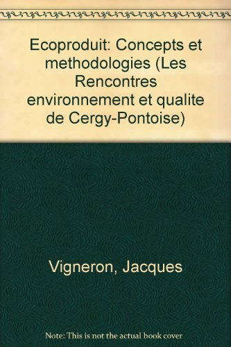 Ecoproduit : concepts et méthodologies