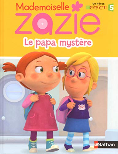 Mademoiselle Zazie. Le papa mystère