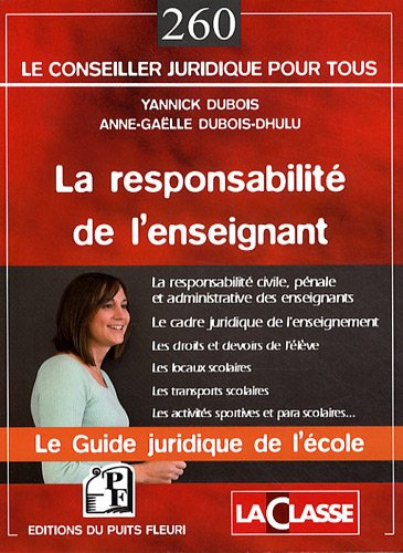 La responsabilité de l'enseignant : le guide juridique de l'école