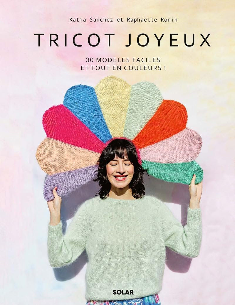 Tricot joyeux : 30 modèles faciles et tout en couleurs !