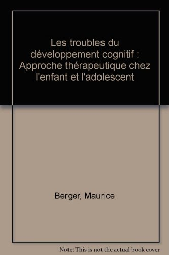 les troubles du développement cognitif : approche thérapeutique chez l'enfant et l'adolescent