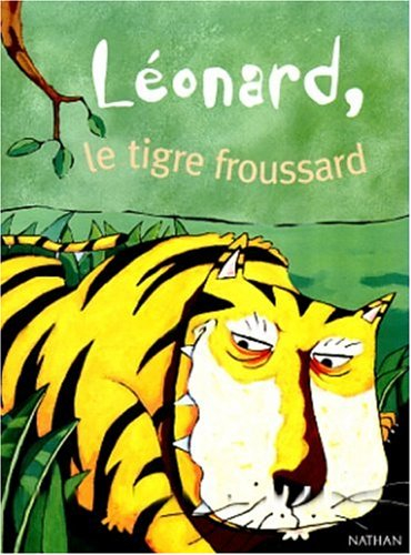 Léonard, le tigre froussard