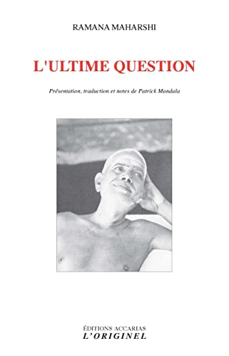 L'ultime question : questions-réponses, instructions spirituelles, anecdotes (inédits)