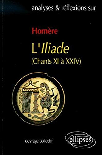 Homère, Iliade (chants XI à XXIV)