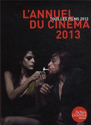 L'annuel du cinéma 2013 : tous les films 2012