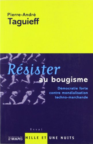 Résister au bougisme : démocratie forte contre mondialisation technophobe