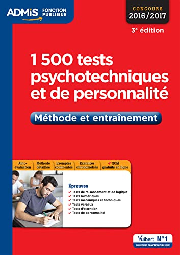 1.500 tests psychotechniques et de personnalité : méthode et entraînement : concours 2016-2017