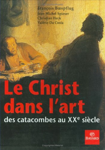 Le Christ dans l'art : des origines à nos jours