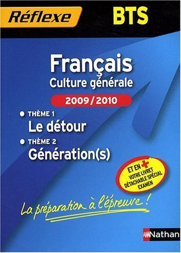 Français, culture générale 2009-2010, BTS : thème 1, le détour ; thème 2, génération(s)