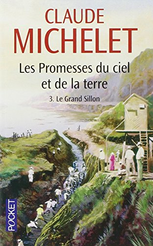 Les promesses du ciel et de la terre. Vol. 3. Le grand sillon