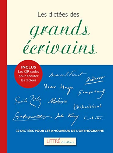 Les dictées des grands écrivains : 30 dictées pour les amoureux de l'orthographe