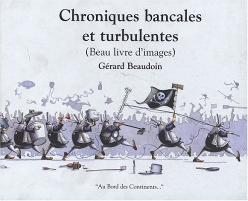 Chroniques bancales et turbulentes : beau livre d'images