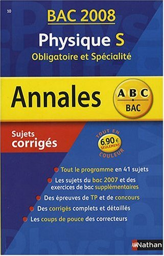 Physique S obligatoire et spécialité : sujets corrigés, bac 2008