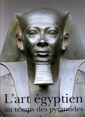 L'art égyptien au temps des pyramides : exposition, Galeries nationales du Grand Palais, Paris, 6 av
