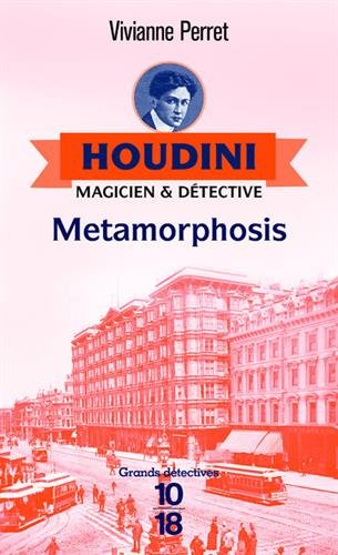 Houdini, magicien & détective. Vol. 1. Metamorphosis
