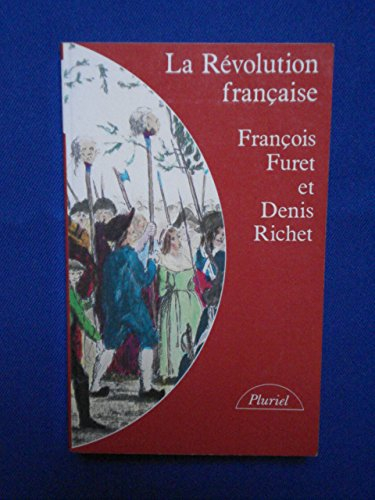La Révolution française - François Furet, Denis Richet
