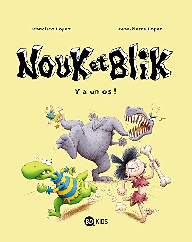 Nouk et Blik. Vol. 1. Y a un os !