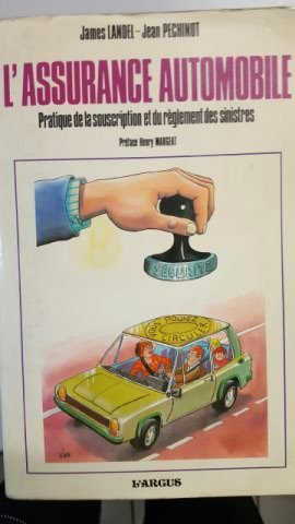 L'Assurance automobile: Pratique de la souscription et du règlement des sinistres